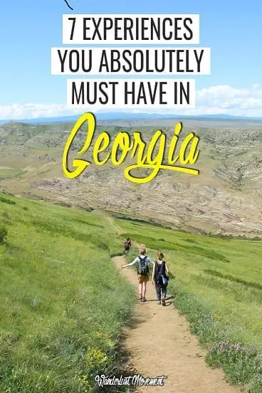 7 Experiences You Absolutely Must Have In Georgia | Wanderlust Movement | #georgiathecountry #traveltips