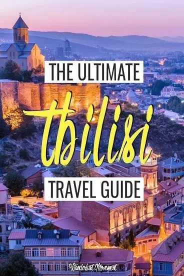 The Ultimate Tbilisi, Georgia Travel Guide | Wanderlust Movement | #georgiathecountry #tbilisi #traveltips #travelguide #cityguide