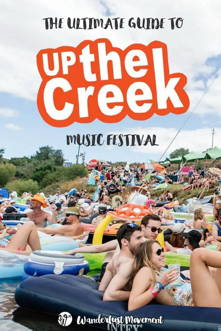 The Ultimate Guide to Up The Creek Festival • Wanderlust Movement