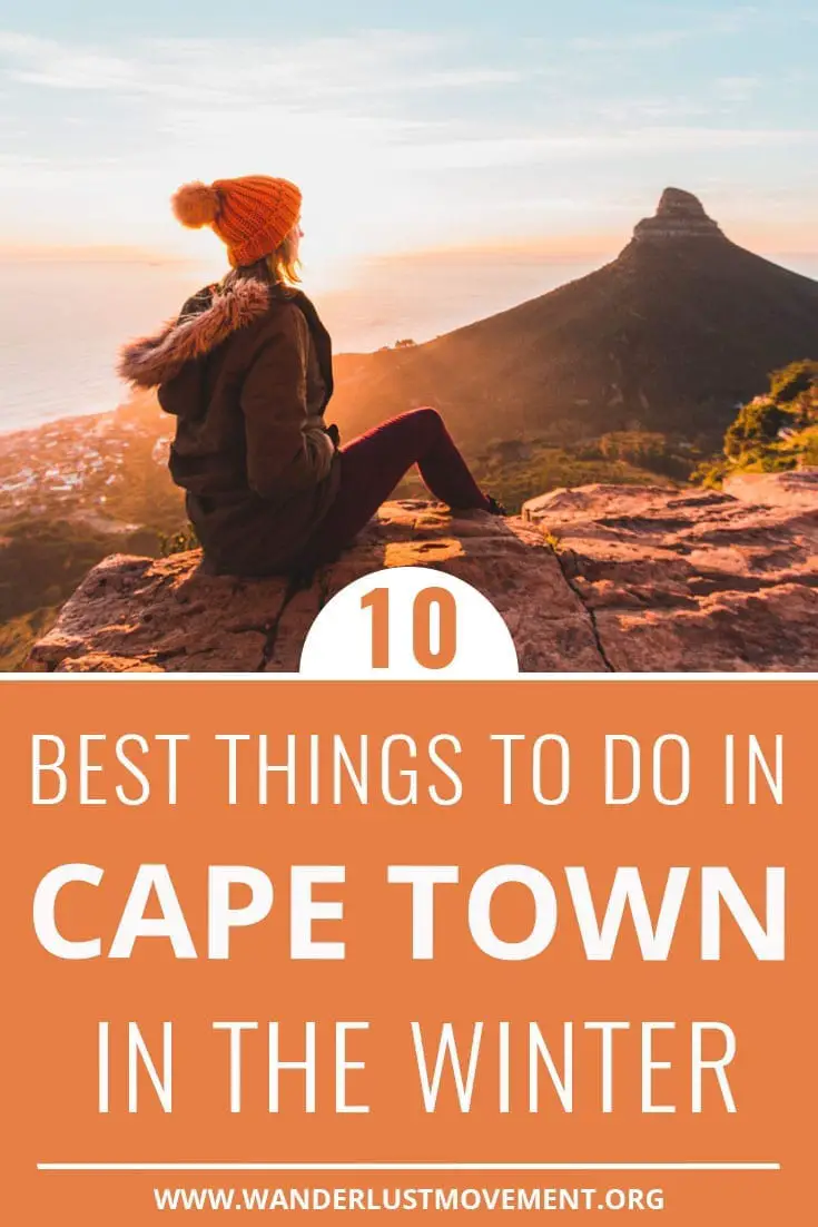 10 of the Best Things to do in Cape Town in Winter | Wanderlust Movement | #southafrica #capetown #traveltips #winter